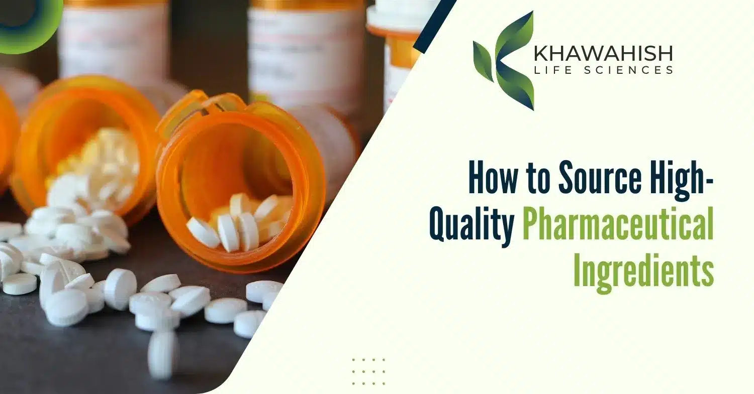 How to Source High-Quality Pharmaceutical Ingredients