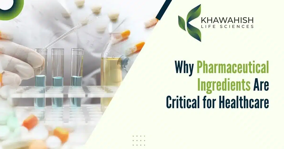 Why Pharmaceutical Ingredients Are Critical for Healthcare